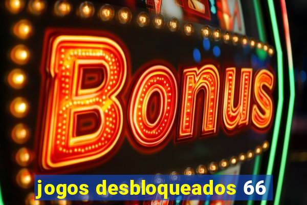 jogos desbloqueados 66